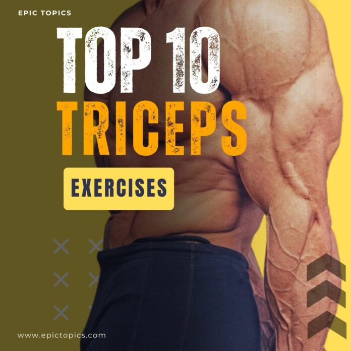 Top 10 exercises for triceps