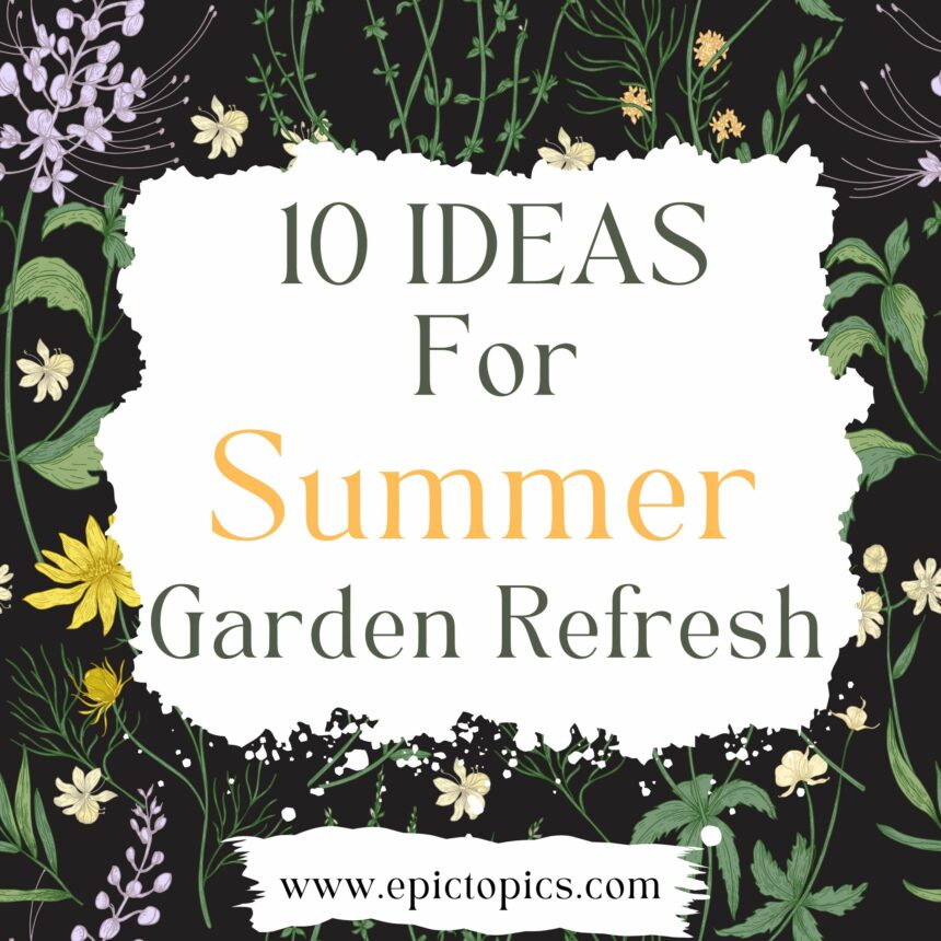 summer garden refresh ideas